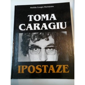 IPOSTAZE-TOMA CARAGIU - Matilda Caragiu Marioteanu